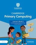 Cambridge Primary Computing Learner's Book 6 with Digital Access (1 Year) - MPHOnline.com