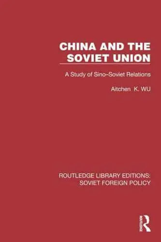 China and the Soviet Union :  A Study of Sino-Soviet Relations - MPHOnline.com