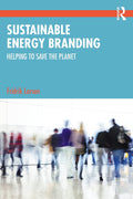 Sustainable Energy Branding: Helping to Save the Planet - Routledge - MPHOnline.com
