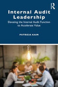 Internal Audit Leadership : Elevating the Internal Audit Function to Accelerate Value - MPHOnline.com
