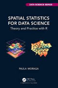 Spatial Statistics for Data Science: Theory and Practice with R (Chapman & Hall/CRC Data Science) - MPHOnline.com