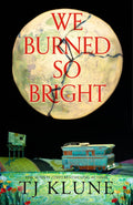 As a rogue black hole approaches Earth, two men go on a road trip to settle some unfinished business. WE BURNED SO BRIGHT by T.J. Klune, now at MPHOnline.com.