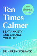 Ten Times Calmer: Beat Anxiety and Change Your Life - MPHOnline.com