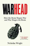 Warhead: How the Brain Shapes War and War Shapes the Brain - MPHOnline.com