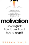 Motivation: How to Get It, How to Use It & How to Keep It - MPHOnline.com