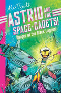 Astrid and the Space Cadets 03: Danger at the Black Lagoon - MPHOnline.com