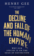 From Henry Gee comes THE DECLINE AND FALL OF THE HUMAN EMPIRE, a thrilling and thought-provoking account of the rise and fall of humankind. Now at MPHOnline.com.