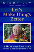 Let's Make Things Better: A Holocaust Survivor's Message of Hope and Celebration of Life - MPHOnline.com