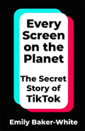 Every Screen on the Planet: The Secret Story of TikTok (UK) - MPHOnline.com