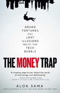 The Money Trap: Grand Fortunes and Lost Illusions Inside the Tech Bubble (UK) - MPHOnline.com