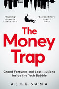 THE MONEY TRAP by Alok Sama: A gripping, wildly entertaining memoir that takes you behind the scenes of global business and shines a rare light on the people that are reshaping our world. Now at MPHOnline.com.