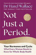 Not Just a Period: Your Hormones and Cycle - What Every Woman Needs to Know for Whole-Body Health - MPHOnline.com