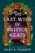 Discover THE LAST WISH OF BRISTOL KEATS, the stunning second book in the Bristol Keats fantasy duology, filled with swoon-worthy romantasy, faeries and non-stop action, from bestselling author Mary E. Pearson. Now at MPHOnline.com.