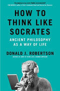 How to Think Like Socrates: Ancient Philosophy as a Way of Life - MPHOnline.com