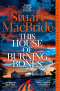 A police inspector has to make do with a skeleton crew of mistfits in his shortstaffed department, but that's probably the least of his worries in THIS HOUSE OF BURNING BONES by Stuart MacBride, now at MPHOnline.com.