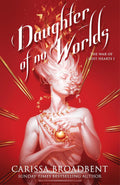 Carissa Broadbent's DAUGHTER OF NO WORLDS is a fantastical tale of passionate romance, vengeance and redemption – the first in the breathtaking War of Lost Hearts trilogy. Now at MPHOnline.com.