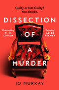 Breathlessly compulsive courtroom drama with expertly-crafted twists that you won't see coming, DISSECTION OF A MURDER is the razor-sharp debut novel from Jo Murray. Now at MPHOnline.com.