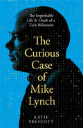 The Curious Case of Mike Lynch: The Improbable Life & Death of a Tech Billionaire - MPHOnline.com