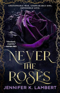 Never the Roses - MPHOnline.com