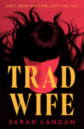 Every day, millions watch Mia Wright, the 'trad wife' queen. Desperate to save her tarnished career, journalist Jenny Kaplan is determined to uncover the deception behind Mia's curated life. But soon, Jenny has more to contend with in TRAD WIFE by Sarah Langan, now at MPHOnline.com.