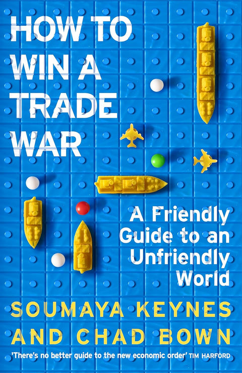 How to Win a Trade War (UK): A Friendly Guide to an Unfriendly World