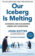Our Iceberg Is Melting: Changing and Succeeding Under Any Conditions (20th Anniversary Edition) - MPHOnline.com