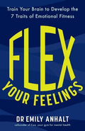 Flex Your Feelings: Train Your Brain to Develop the 7 Traits of Emotional Fitness - MPHOnline.com