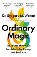 Ordinary Magic: The Science of How We Can Achieve Big Change with Small Acts - MPHOnline.com