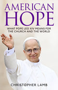 AMERICAN HOPE by Christopher Lamb: A revelatory portrait of Pope Leo XIV, which brings to life the first American pope and explores the consequences of his election for the Catholic Church and the world. Now at MPHOnline.com.
