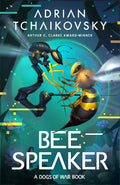 From Adrian Tchaikovsky comes BEE SPEAKER, the third instalment of the Dogs of War science fiction series, a future where genetically engineered “Bioforms” have inherited not the Earth, but the Solar System. Now at MPHOnline.com.