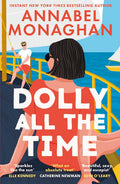 A hardworking single mom returns to her seaside hometown and stumbles into a fake dating situationship with a wealthy, workaholic scion in DOLLY ALL THE TIME by Annabel Monaghan, now available at MPHOnline.com.