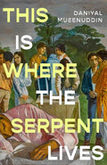 This Is Where The Serpent Lives - MPHOnline.com
