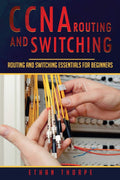 CCNA Routing and Switching: Routing and Switching Essentials for Beginners (Volume 1) - MPHOnline.com