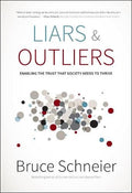 LIARS AND OUTLIERS: ENABLING THE TRUST THAT SOCIETY NEEDS TO - MPHOnline.com
