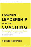 Powerful Leadership Through Coaching: Principles, Practices, and Tools for Leaders and Managers at Every Level - MPHOnline.com