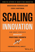 Scaling Innovation: How Smart Companies Architect Profitable Growth - MPHOnline.com