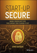 Start-Up Secure: Baking Cybersecurity into Your Company from Founding to Exit - MPHOnline.com