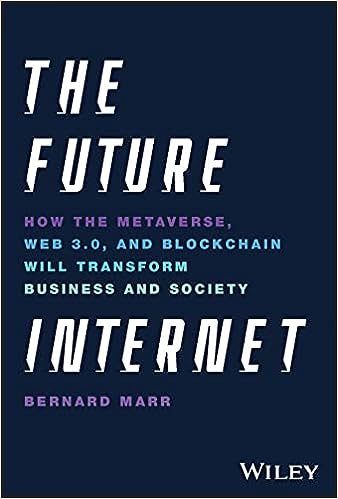 The Future Internet: How the Metaverse, Web 3.0 and Blockchain Will Transform Business and Society - MPHOnline.com