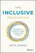 The Inclusive Organization: Real Solutions, Impactful Change and Meaningful Diversity - MPHOnline.com