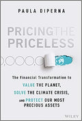 Pricing the Priceless: The Financial Transformation to Value The Planet, Solve the Climate Crisis and Protect Our Most Precious Assets - MPHOnline.com