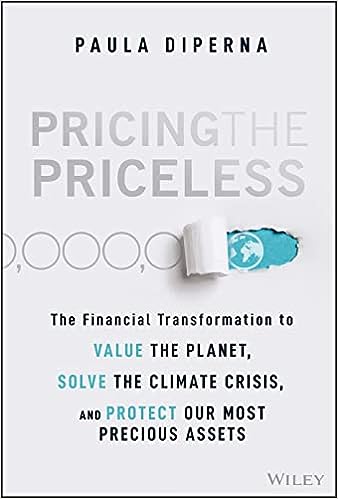 Pricing the Priceless: The Financial Transformation to Value The Planet, Solve the Climate Crisis and Protect Our Most Precious Assets - MPHOnline.com