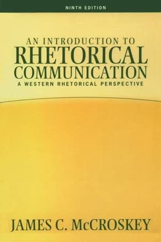 An Introduction to Rhetorical Communication: A Western Rhetorical Perspective, 9Ed. - MPHOnline.com