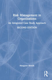 Risk Management in Organisations An Integrated Case Study Approach, 2nd Edition - MPHOnline.com