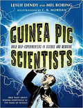 Guinea Pig Scientists: Bold Self-Experimenters in Science and Medicine - MPHOnline.com