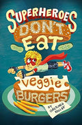 Superheroes Don`t Eat Vegie Burgers - MPHOnline.com