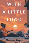 After being magically gifted with incredible luck, a boy discovers this gift just may be a curse when it comes to love, in the sweet romantic comedy WITH A LITTLE LUCK by #1 New York Times-bestselling author Marissa Meyer. Available at MPHOnline.com.