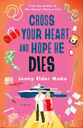 Cross Your Heart And Hope He Dies - MPHOnline.com