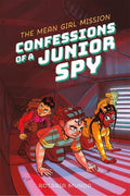 Confessions of a Junior Spy #02: The Mean Girl Mission - MPHOnline.com