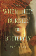 A schoolgirl discovers the link between her dead mother and a gang of magic-wielding girls and enters a dangerous world in search of her mother's killer. WHEN THEY BURNED THE BUTTERFLY by Wen-yi Lee, now at MPHOnline.com.