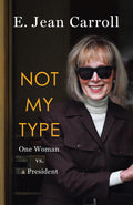 NOT MY TYPE by E. Jean Carroll: a hilarious, hopeful, revelatory behind-the-scenes account of the trials that riveted the US. Now at MPHOnline.com.